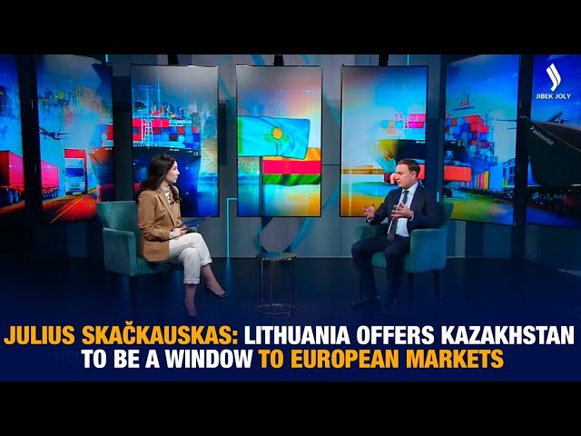 Julius Skačkauskas: Lithuania offers Kazakhstan to be a window to European markets