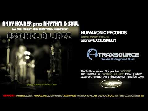 Andy Holder pres Rhythm & Soul - Essence Of Jazz (Pt 2 - Dub Mixes) :Feb 2013: Out @ Traxsource