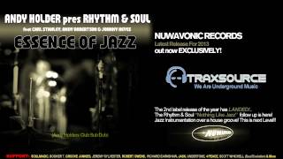 Andy Holder pres Rhythm & Soul - Essence Of Jazz (Pt 2 - Dub Mixes) :Feb 2013: Out @ Traxsource
