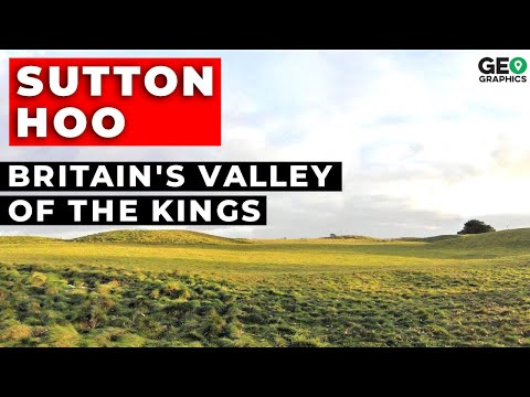 Sutton Hoo: Britain's Valley of the Kings