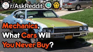 Mechanics, What Cars Will You Never Buy? 🚗 (r/AskReddit)