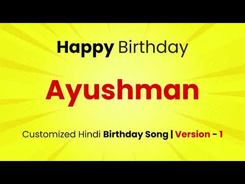 Happy Birthday " AYUSHMAN " - Customized Birthday Song | In Hindi