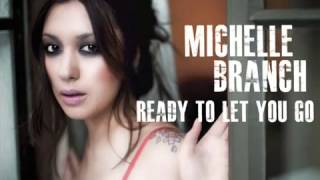 Michelle Branch   Ready To Let You Go