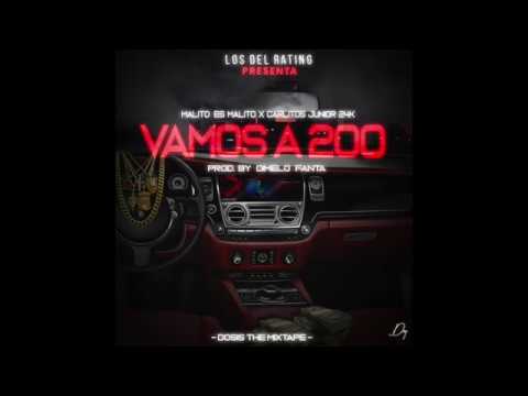 Vamos a 200 Malito ft Carlito Junior