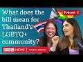 Thailand Legalises Same Sex Marriage What In The World Podcast BBC World Service
