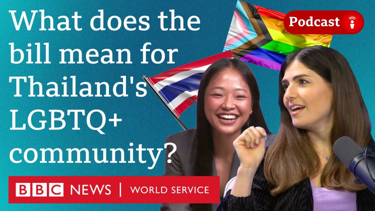 Thailand legalises same-sex marriage - What in the World podcast, BBC World Service