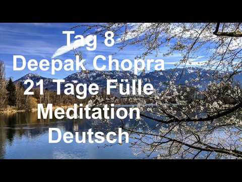 Tag 8 der 21 Tage Fülle Meditation von Deepak Chopra, Deutsch