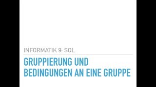Informatik 9 - SQL Gruppierung group by und having