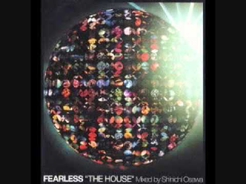 Shinichi Osawa - FEARLESS  THE HOUSE