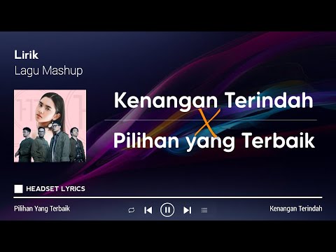 Lirik Lagu Samsons - Kenangan Terindah X Pilihan Yang Terbaik - Ziva Magnolya (Mashup Remix)