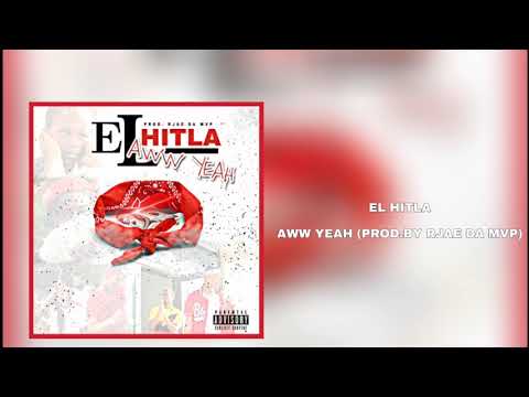 El Hitta-Aww Yeah (Audio)