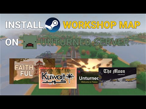 How To Install Workshop Map On Unturned Server