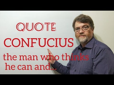 Tutor Nick P Quotes 94 Confucius - The Man Who Thinks He Can And the Man Who ...
