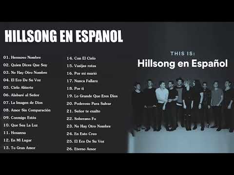 Hillsong en Espanol Sus Mejores Canciones - 35 Grandes canciones 2020