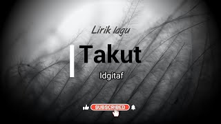 Download lagu [Lirik Lagu] Takut  - Idgitaf (takut tambah dewasa) mp3