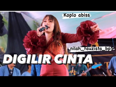 DIGILIR CINTA - NILAH FAUZISTA BP5 ( KOPLO ABIS ) LIVE SHOW GAMBUNG