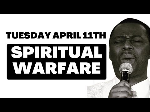 SPIRITUAL WARFARE PRAYERS DR OLUKOYA | TUESDAY APRIL 11TH