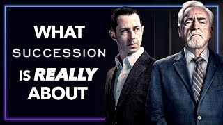 What SUCCESSION Is Really About