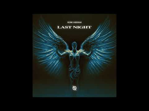 Rezone & NoiseHead - Last Night (Extended Mix)