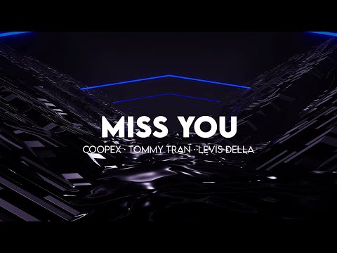 Coopex, Tommy Tran & Levis Della - Miss You