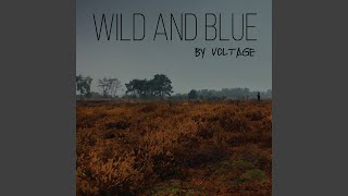 Wild and Blue Wild and Blue