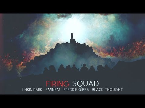 Linkin Park, Eminem, Freddie Gibbs & Black Thought - Firing Squad [After Collision 2]
