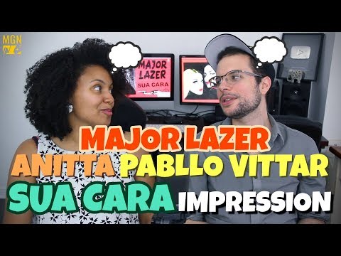 Major Lazer - Sua Cara (feat. Anitta & Pabllo Vittar) | IMPRESSION