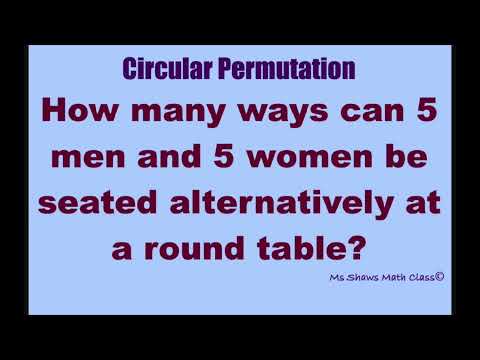 How many ways can 5 men and 5 women be seated alternatively at a round table. Circular permutation