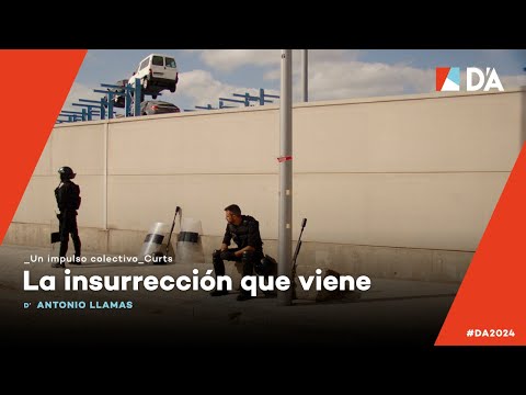 La insurrección que viene | Antonio Llamas | Trailer | D'A 2024