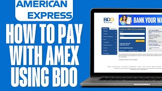 How to Pay With Amex Credit Card Using BDO Online 2024 (BDO Credit Card)