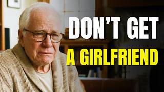 Never Get a Girlfriend After 60 | The HARD TRUTH About Dating At This Age