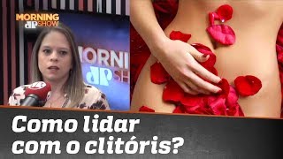 Terapia sexual: Dicas de como encontrar e estimular o clitóris