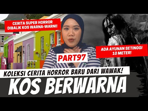DIBALIK KELUCUAN KOS WARNA-WARNI - KHW PART 97