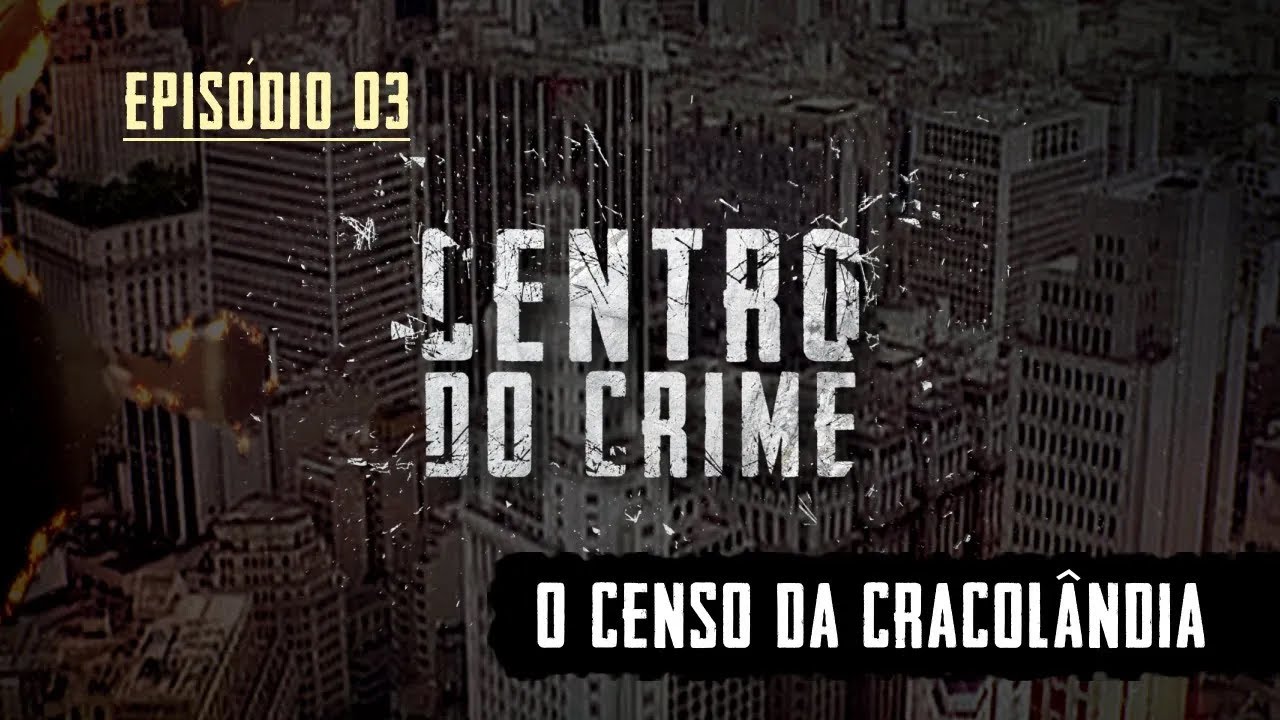 Centro do Crime: Censo inédito da Polícia Civil mostra quem são os usuários de drogas