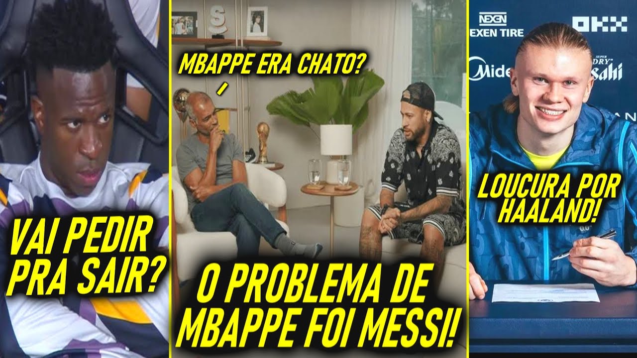NEYMAR FALOU TUDO! - VINI JR VAI PEDIR pra SAIR POR ISSO! - HAALAND RENOVOU! - SAVINHO no REAL?