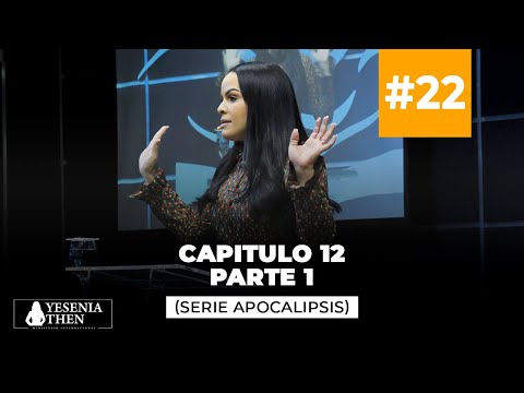 Capitulo 12  ( Apocalipsis)  Parte #1 |   ► Pastora Yesenia Then