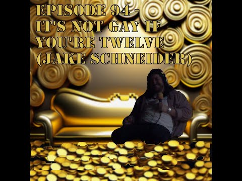 It's Not Gay If You're Twelve (from Episode 94 of Golden Nonsense)
