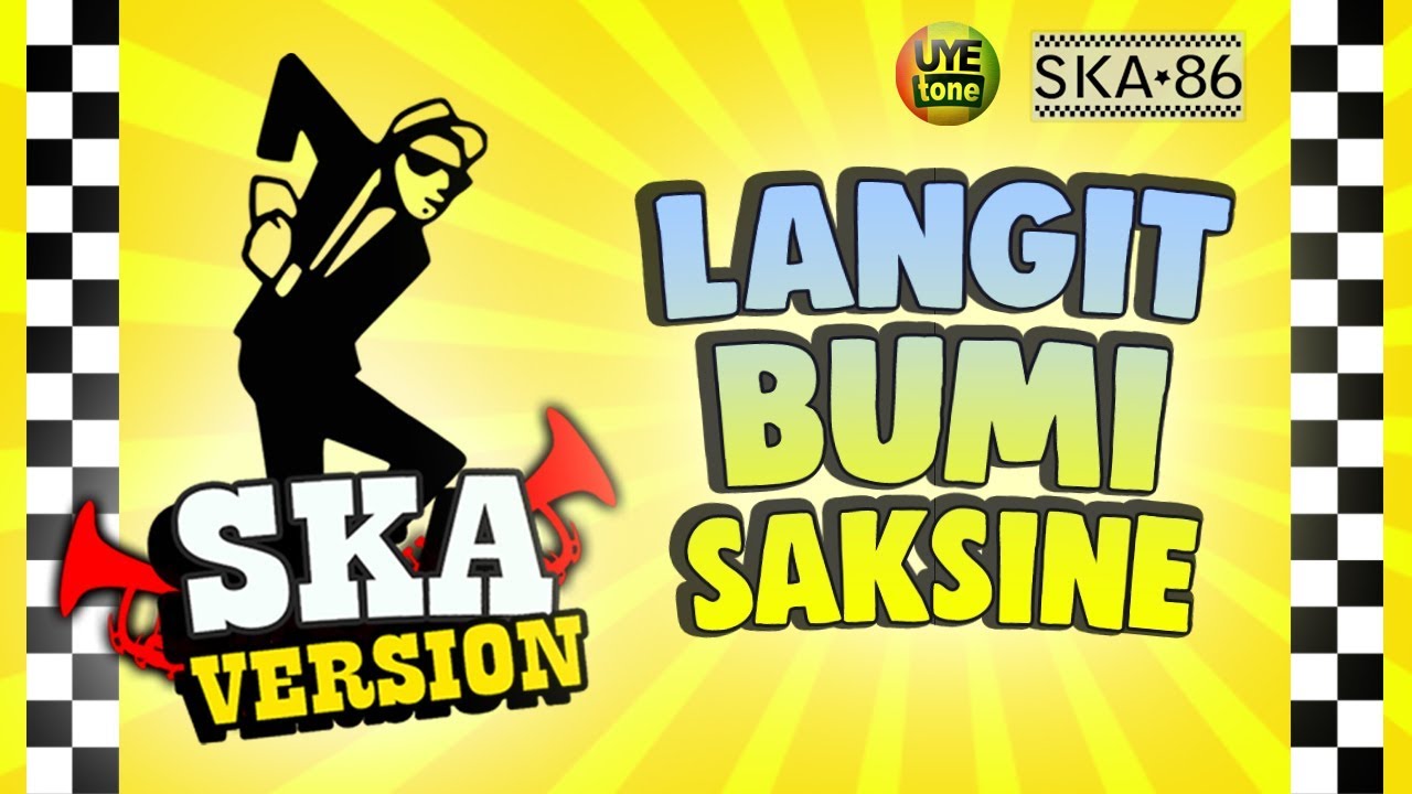 SKA 86 - LANGIT BUMI SAKSINE (Reggae SKA Version)