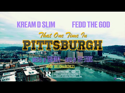 Fedd The God X Kream D Slim "That One Time In Pittsburgh"