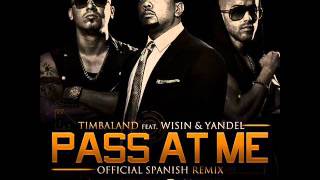 Pass at me HQ Timbaland Ft Pitbull Ft Wisin &amp; Yandel