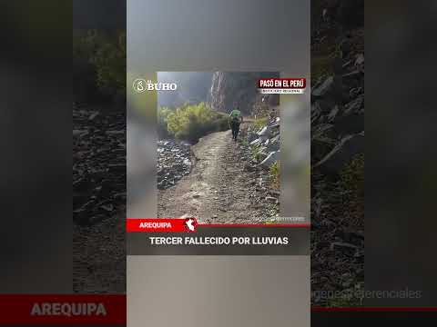 Arequipa: poblador de Condesuyos fallece por huaico, suman tres por lluvias | Pasó en el Perú