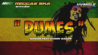 Download lagu DUMES - WAWES feat GUYON WATON REGGAE COVER HVMBLE (Feat.Eci) mp3