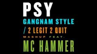 PSY Gangnam Style + 2 Legit 2 Quit Mashup Featuring MC Hammer