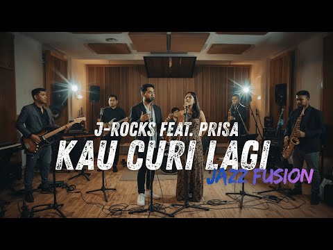 J Rocks feat Prisa - Kau Curi Lagi  COVER JAZZ FUSION