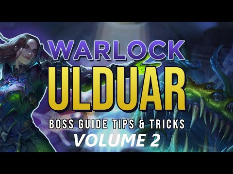 Ulduar tips and tricks for Warlocks Volume 2