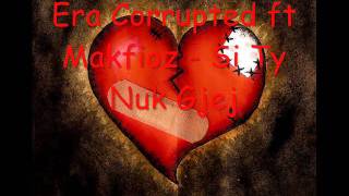 Era Corrupted - Si Ty Nuk Gjej