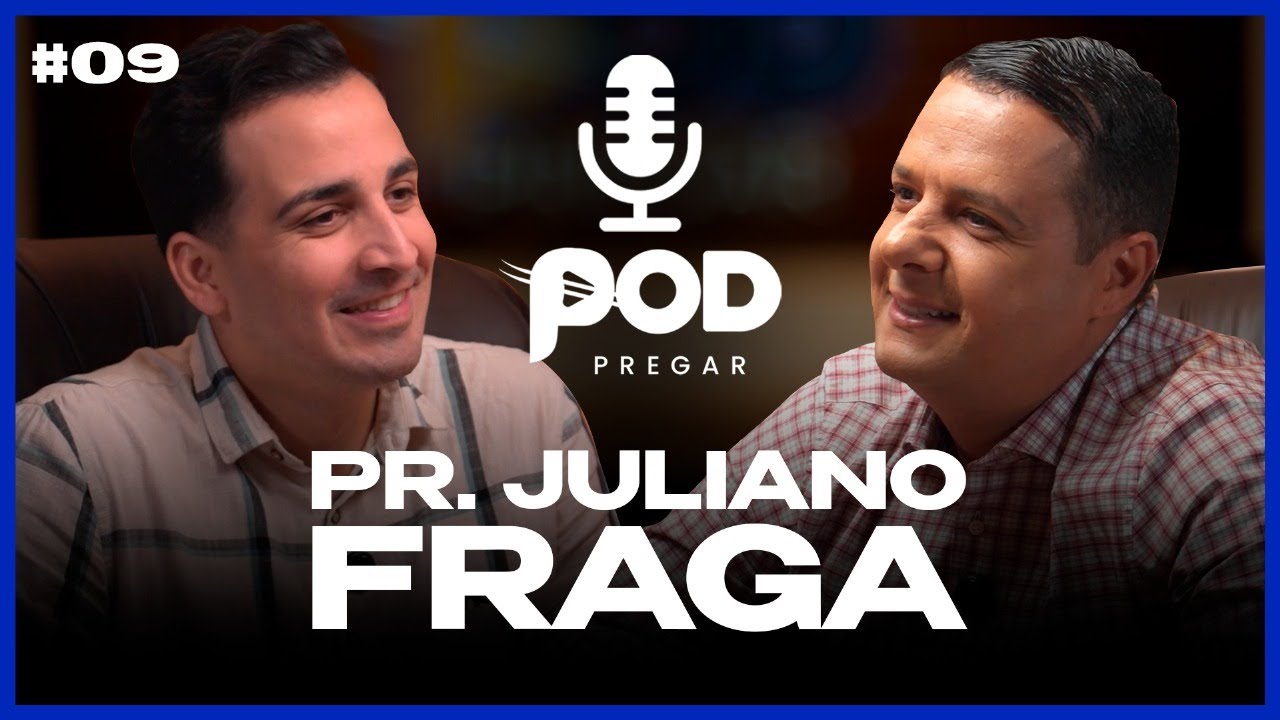 PODPREACH #09 - PR. JULIANO FRAGA | ACADEMY OF PREACHERS