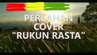 Download lagu PERLAHAN - Guyon Waton Cover RUKUN RASTA reggae mp3