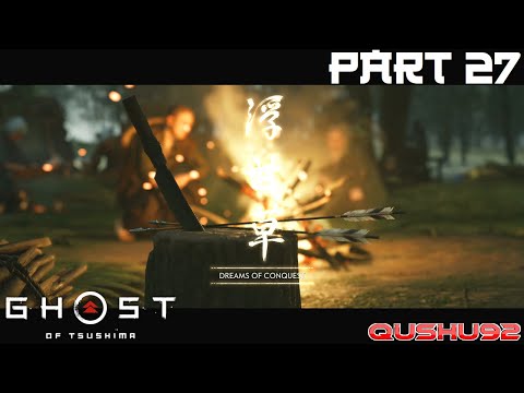 GHOST OF TSUSHIMA Playthrough Part 27 - Dreams Of Conquest (An Ishikawa Tale)