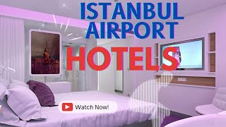 ISTANBUL AIRPORT HOTELS, all about accomodation in Istanbl Airport, rooms, locat